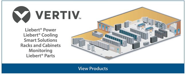 Vertiv products including Liebert, facilities racks, and monitoring Vertiv products including Liebert, facilities racks, and monitoring